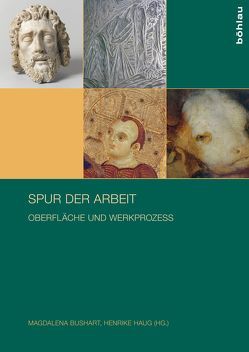 Spur der Arbeit von Bushart,  Magdalena, Haug,  Henrike, Mohr,  Elena