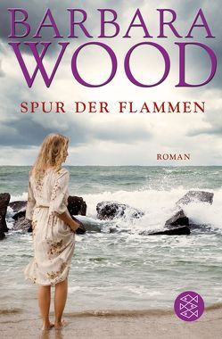 Spur der Flammen von Dickerhof-Kranz,  Susanne, Wood,  Barbara