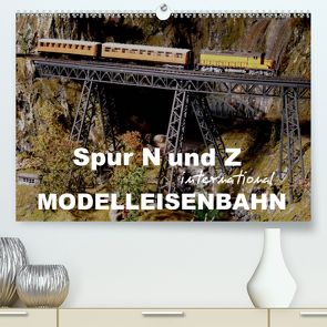 Spur N und Z international, Modelleisenbahn (Premium, hochwertiger DIN A2 Wandkalender 2020, Kunstdruck in Hochglanz) von Huschka,  Klaus-Peter