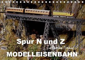 Spur N und Z international, Modelleisenbahn (Tischkalender 2019 DIN A5 quer) von Huschka,  Klaus-Peter