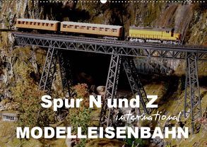 Spur N und Z international, Modelleisenbahn (Wandkalender 2019 DIN A2 quer) von Huschka,  Klaus-Peter