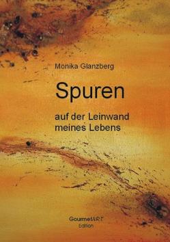 Spuren auf der Leinwand meines Lebens von Glanzberg,  Monika