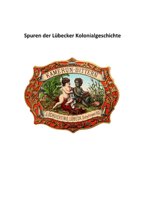 Spuren der Lübecker Kolonialgeschichte von Frühsorge,  Lars