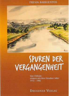 Spuren der Vergangenheit von Barrientos,  Fresia