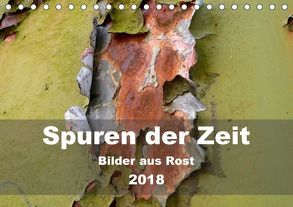 Spuren der Zeit – Bilder aus Rost (Tischkalender 2018 DIN A5 quer) von Hilmer-Schröer + Ralf Schröer,  B.