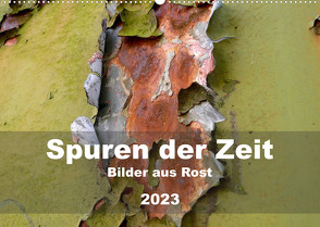 Spuren der Zeit – Bilder aus Rost (Wandkalender 2023 DIN A2 quer) von Hilmer-Schröer + Ralf Schröer,  B.