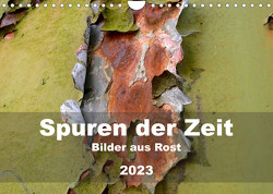 Spuren der Zeit – Bilder aus Rost (Wandkalender 2023 DIN A4 quer) von Hilmer-Schröer + Ralf Schröer,  B.