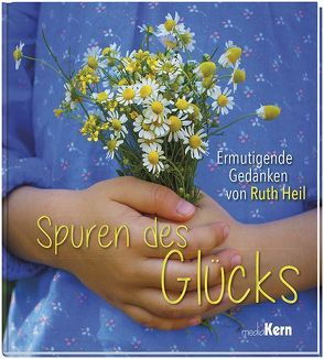 Spuren des Glücks von Heil,  Ruth