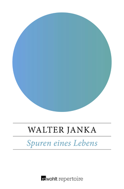 Spuren eines Lebens von Janka,  Walter