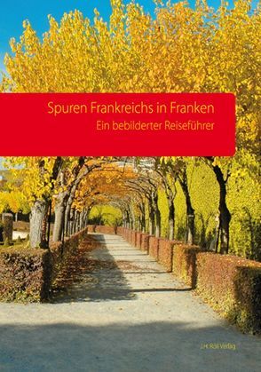 Spuren Frankreichs in Franken von Arens,  Ludger