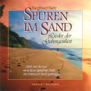 Spuren im Sand – Lieder der Geborgenheit von Avila,  Theresia von, Beermann,  Carola, Bopp,  Erich, Fietz,  Siegfried, Fishback Powers,  Margaret, Hesse,  Hermann, Krenzer,  Rolf, Michler,  Elli, Müller,  Doc, Nardini,  Paul Josef, Oetinger,  Friedrich Christoph, Rilke,  Rainer Maria, Schulze-Berndt,  Hermann, Weyel,  Stefan