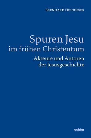 Spuren Jesu im frühen Christentum von Heininger,  Bernhard