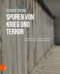 Spuren von Krieg und Terror von Theune,  Claudia