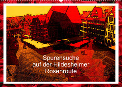 Spurensuche auf der Hildesheimer Rosenroute (Wandkalender 2023 DIN A2 quer) von Niemsch,  Gerhard