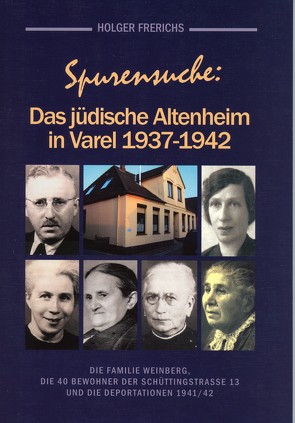 Spurensuche: Das jüdische Altenheim in Varel 1937-1942 von Frerichs,  Holger