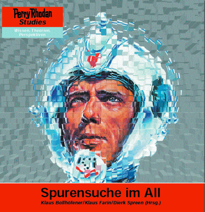 Spurensuche im All von Bollhöfener,  Klaus, Dath,  Dietmar, Esselborn,  Hans, Farin,  Klaus, Kasper,  Hartmut, Kempen,  Bernhard, Nagel,  Rainer, Schleicher,  Regina, Sedlag,  Gregor, Seibold,  Alexander, Spreen,  Dierck, Spreen,  Dierk, Stache,  Rainer