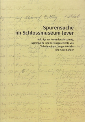 Spurensuche im Schlossmuseum Jever von Baier,  Christian, Frerichs,  Holger, Sander,  Antje