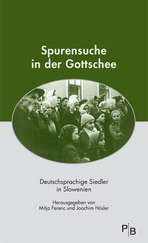 Spurensuche in der Gottschee von Blum,  Sandra, Ferenc,  Mitja, Gauss,  Karl Markus, Hösler,  Joachim, Maček,  Amalija, Pollack,  Martin, Zorc,  Katja