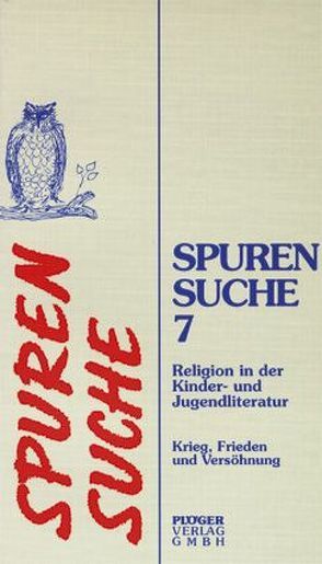 Spurensuche. Paket 1-7. Religion in der Kinder- und Jugendliteratur von Born,  Monika, Eckhold,  Heinz J, Faehrmann,  Willi, Göcking,  Marlies, Göcking-Lauer,  Marlies, Jooss,  Erich, Kotjenok,  Rouslan, Schlagheck,  Michael, Schönfeldt,  Sybil