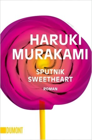 Sputnik Sweetheart von Gräfe,  Ursula, Murakami,  Haruki
