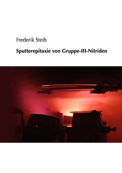 Sputterepitaxie von Gruppe-III-Nitriden von Steib,  Frederik