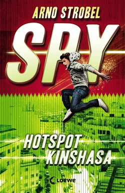 SPY (Band 2) – Hotspot Kinshasa von Strobel,  Arno