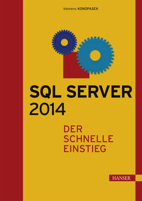 SQL Server 2014 von Konopasek,  Klemens