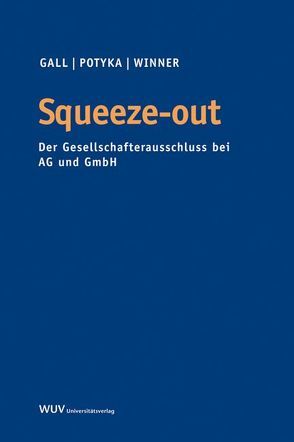 Squeeze-out von Gall,  Mario, Potyka,  Matthias, Winner,  Martin