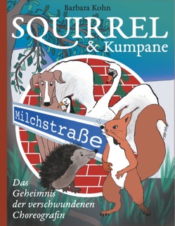 Squirrel und Kumpane von Kohn,  Barbara