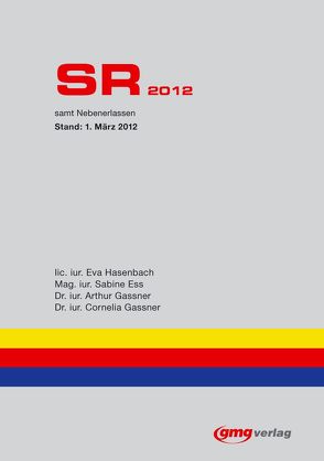 SR 2012 Das Sachenrecht des Fürstentums Liechtenstein von Ess,  Sabine, Gassner,  Arthur, Gassner,  Cornelia, Hasenbach,  Eva