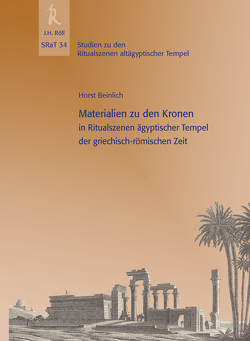 SRaT 34: Materialien zu den Kronen in Ritualszenen ägyptischer Tempel der griechisch-römischen Zeit von Beinlich,  Horst