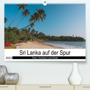 Sri Lanka auf der Spur – Tiere, Hochland und Küste (Premium, hochwertiger DIN A2 Wandkalender 2023, Kunstdruck in Hochglanz) von Time,  Secluded