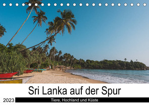 Sri Lanka auf der Spur – Tiere, Hochland und Küste (Tischkalender 2023 DIN A5 quer) von Time,  Secluded