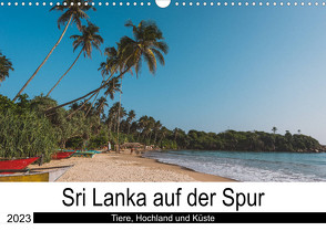 Sri Lanka auf der Spur – Tiere, Hochland und Küste (Wandkalender 2023 DIN A3 quer) von Time,  Secluded