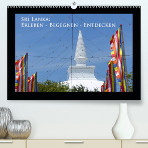Sri Lanka: Erleben-Begegnen-Entdecken (Premium, hochwertiger DIN A2 Wandkalender 2020, Kunstdruck in Hochglanz) von Schiffer,  Michaela
