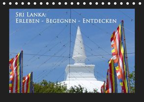Sri Lanka: Erleben-Begegnen-Entdecken (Tischkalender 2019 DIN A5 quer) von Schiffer,  Michaela