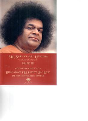 Sri Sathya Sai Uvacha – Sri Sathya Sai Sprach – Band 3 von Bernecker + Team,  Gerhard, Sathya Sai Baba,  Sri