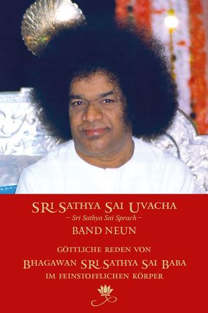 Sri Sathya Sai Uvacha – Sri Sathya Sai Sprach, Band 9 von Nottbeck,  Gerhard, Saller,  Till,  und Team, Sathya Sai Baba,  Sri