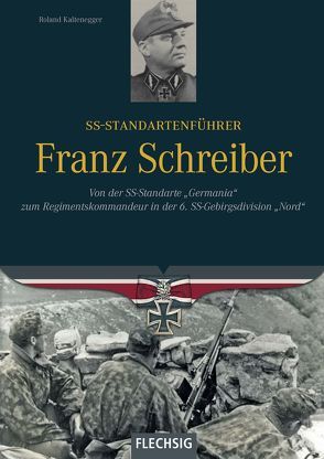 SS-Standartenführer Franz Schreiber von Kaltenegger,  Roland