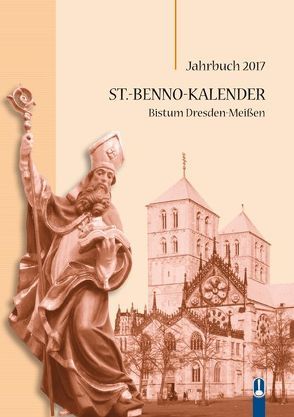 St. Benno-Kalender Bistum Dresden-Meißen von Günther,  Ernst, Hille,  Christoph, Königsmann,  Edmund