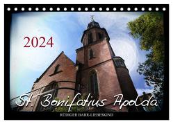 St. Bonifatius Apolda (Tischkalender 2024 DIN A5 quer), CALVENDO Monatskalender von Bahr-Liebeskind,  Rüdiger
