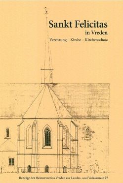 St. Felicitas in Vreden von Henkelmann,  Vera, Mannhardt,  Kirstin, Matthes,  Julia, Röckelein,  Hedwig, Schulz,  Matthias, Tschuschke,  Volker, von Ditfurth,  Julia, Wachtel,  Guido, Wintershoff,  Doris, Zander,  Lydia