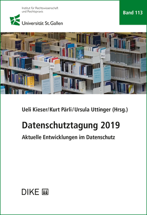 Datenschutztagung 2019 von Kieser,  Ueli, Pärli,  Kurt, Uttinger,  Ursula