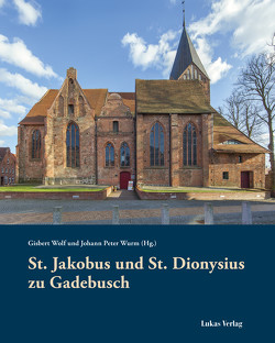 St. Jakobus und St. Dionysius zu Gadebusch von Wolf,  Gisbert, Wurm,  Johann Peter