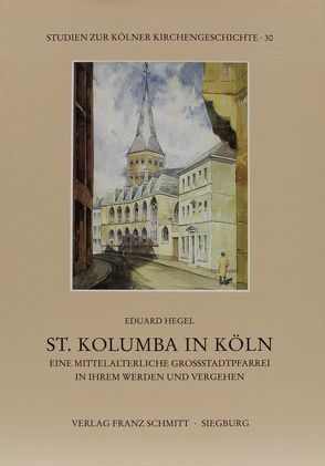 St. Kolumba in Köln von Hegel,  Eduard