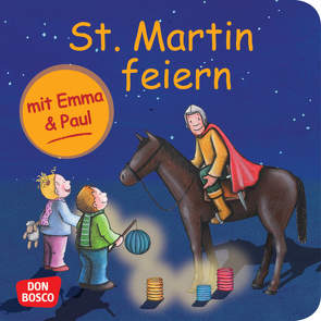 St. Martin feiern mit Emma und Paul. Mini-Bilderbuch. von Bohnstedt,  Antje, Lehner,  Monika