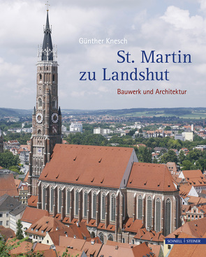 St. Martin zu Landshut von Deimer,  Josef, Knesch,  Günther, Monheim,  Florian, Schömann,  Bernhard, Weger,  Ursula