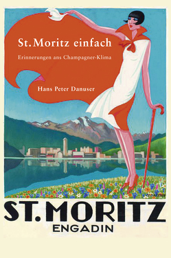 St. Moritz einfach von Danuser von Platen,  Hans Peter