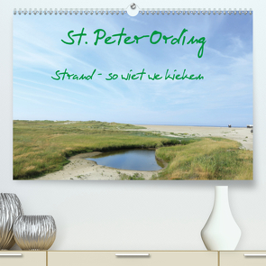 St. Peter-Ording (Premium, hochwertiger DIN A2 Wandkalender 2021, Kunstdruck in Hochglanz) von Kleverveer