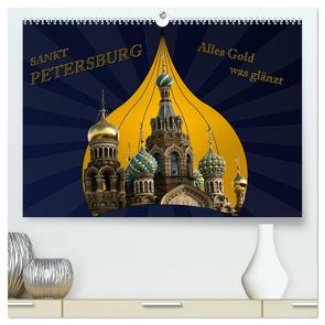 St. Petersburg – Alles Gold was glänzt (hochwertiger Premium Wandkalender 2024 DIN A2 quer), Kunstdruck in Hochglanz von Koch,  Hermann